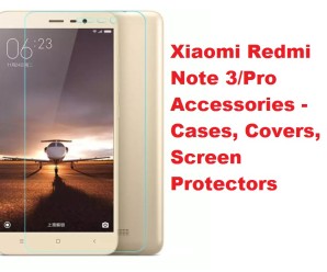 Buy Xiaomi Redmi Note 3/Pro Accessories – Cases, Flip Covers, Screen Protectors