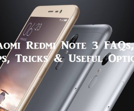 Xiaomi Redmi Note 3 FAQs, Tips, Tricks & Useful Options