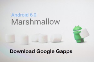 Gapps for Android 6.0 Marshmallow