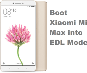 Xiaomi Mi Max EDL Mode