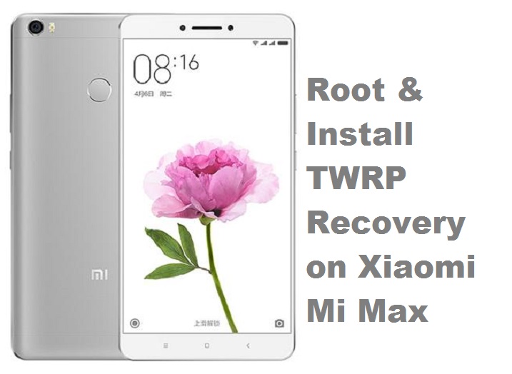 Xiaomi Mi Max root TWRP recovery