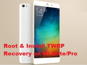 How to Install TWRP Recovery and Root Mi Note on Marshmallow