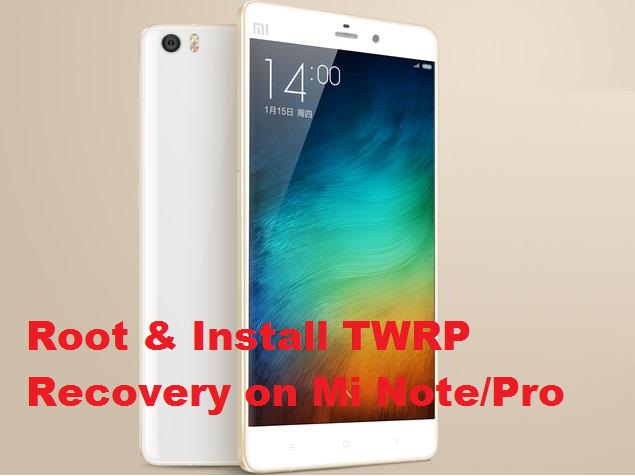 xiaomi mi note root and install twrp recovery