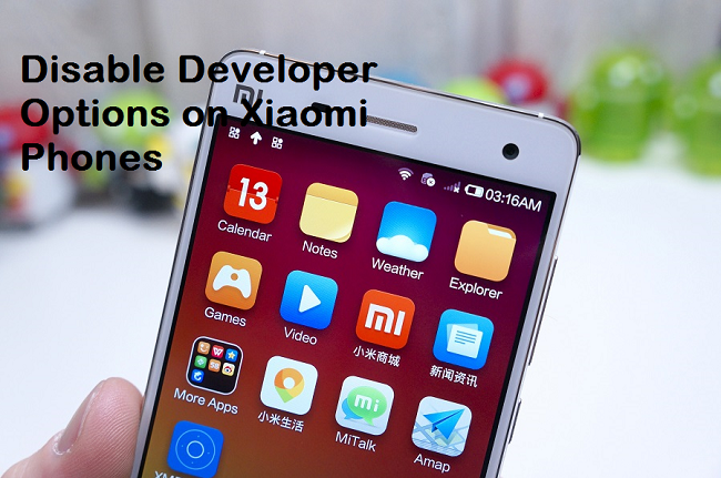 Disable developer options Xiaomi miui