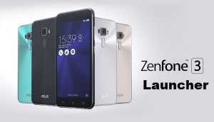 Asus Zenfone 3 launcher APK