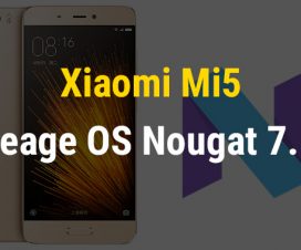 Xiaomi Mi5 lineage Android 7.1 Nougat