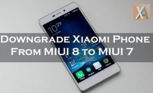 Downgrade Xiaomi phone MIUI 8 to MIUI 7 copy
