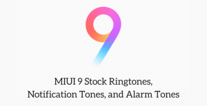 MIUI 9 ringtones notification tones