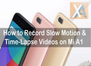 Xiaomi Mi A1 slow motion videos recording