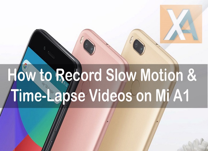 Xiaomi Mi A1 slow motion videos recording