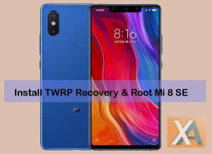Install TWRP Recovery Root Xiaomi Mi 8 SE