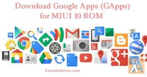 MIUI 10 GApps Download play store
