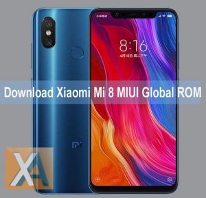 Xiaomi Mi 8 MIUI Global Stable ROM download