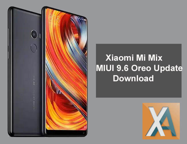 Xiaomi Mi Mix firmware update MIUI 9.6.1.0 Android 8.0 Oreo