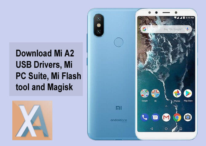 Download Xiaomi Mi A2 USB Drivers, PC Suite, Mi Flash tool