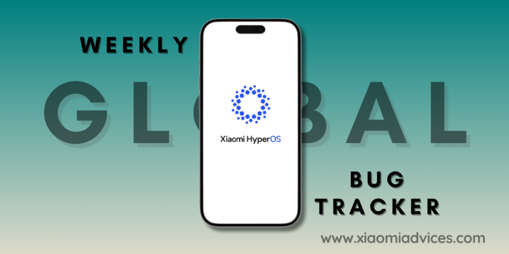 Xiaomi HyperOS Global ROM Bug Tracker [July 2026]