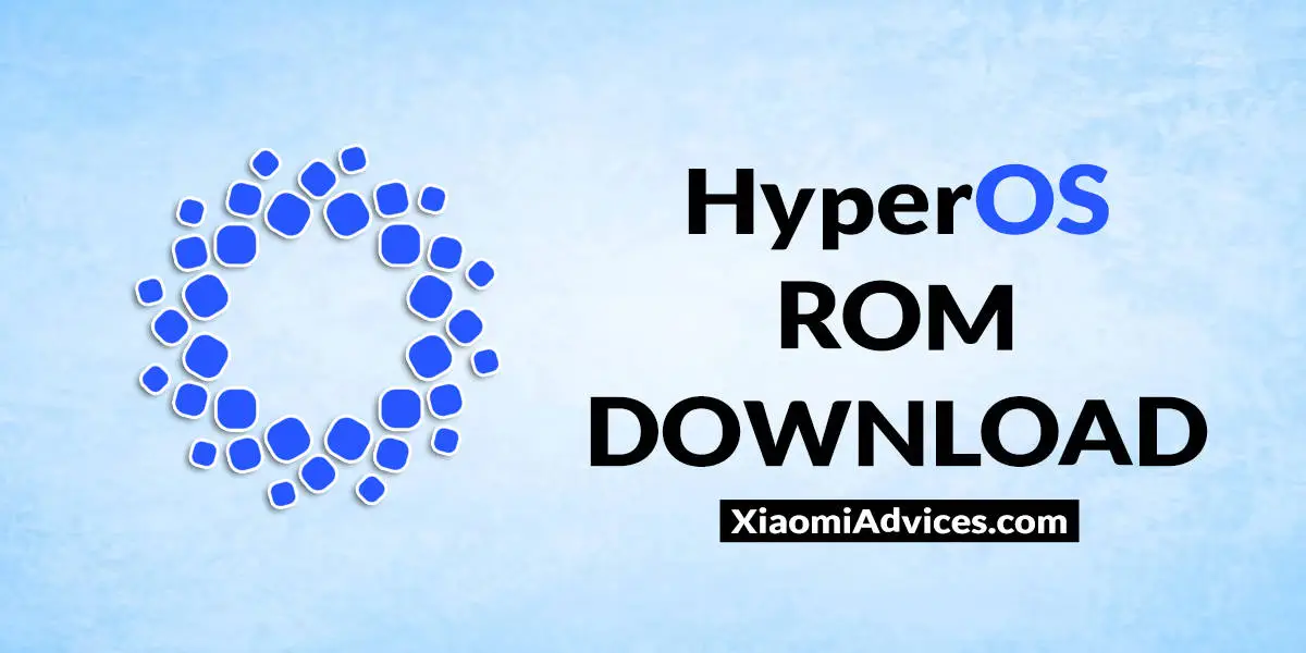 Download HyperOS ROM for Xiaomi, Redmi and POCO Devices