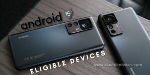 Eligible Xiaomi Smartphones (Android 15)