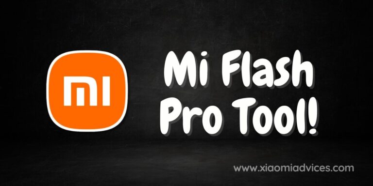 Download the latest Version of Xiaomi Mi Flash Pro Tool